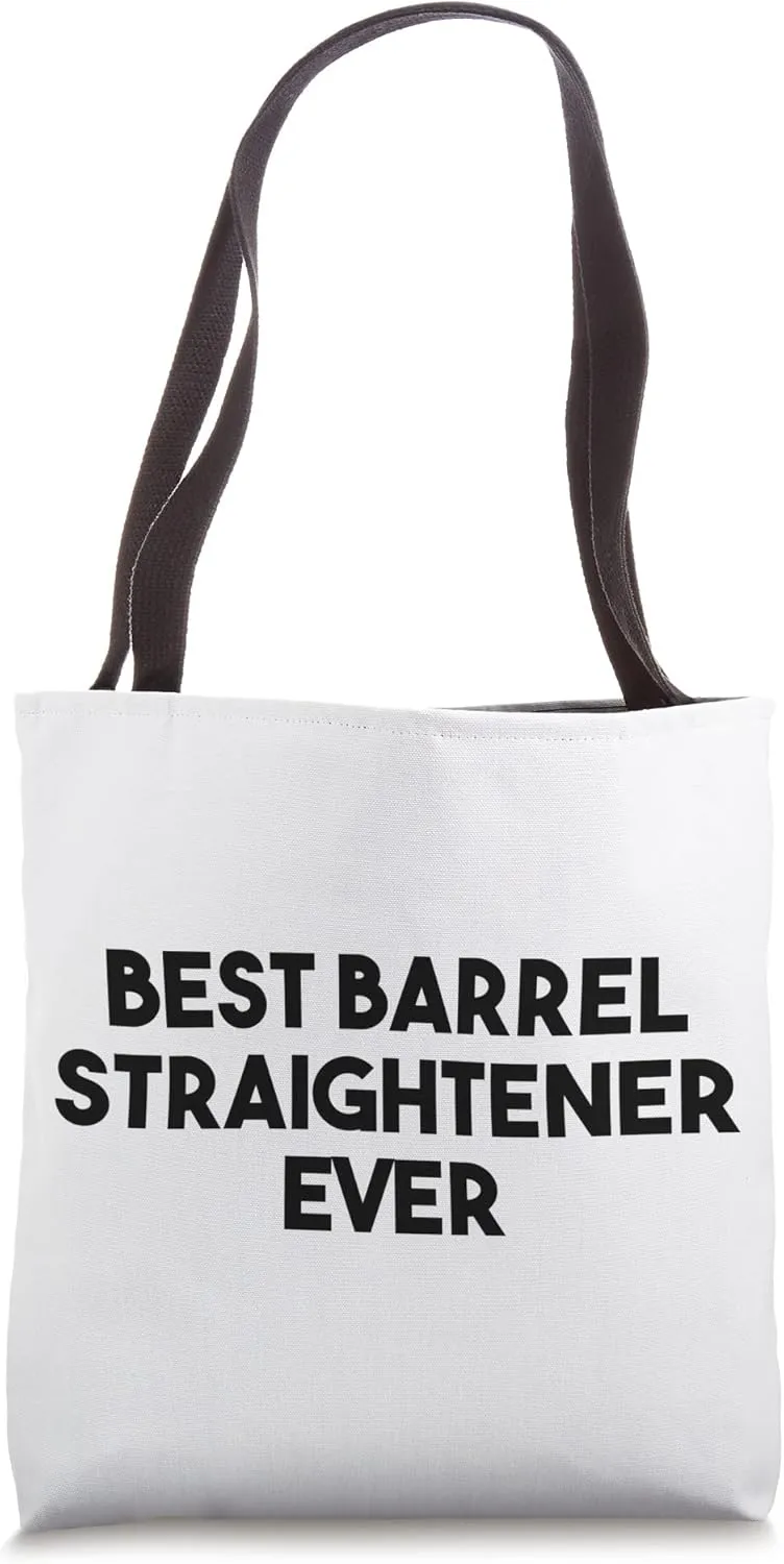 Best Barrel Straightener Ever Tote Bag