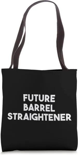 Future Barrel Straightener Tote Bag