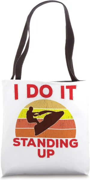 Vintage I Do It Standing Up Stand Up Jet Skiing Watercraft Tote Bag